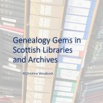 Scottish SIG Series - Where are the Records? Genealogy Gems in Scottish Libraries and Archives with Christine Woodcock